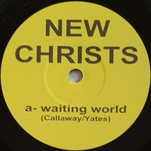 Load image into Gallery viewer, New Christs - Waiting World / Face A New God