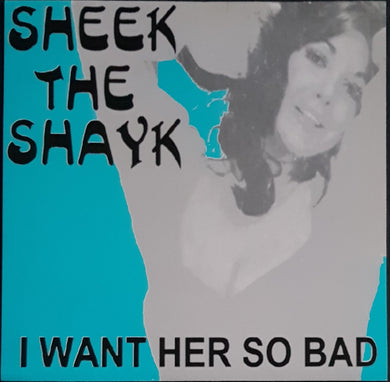 Sheek The Shayk - I Want Her So Bad