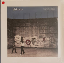 Load image into Gallery viewer, Chimers - Through Today