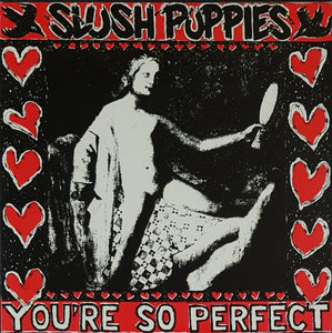 Slush Puppies - You're So Perfect