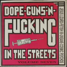 Load image into Gallery viewer, Cosmic Psychos - Dope Guns&#39;n Fucking In The Streets Volume Seven