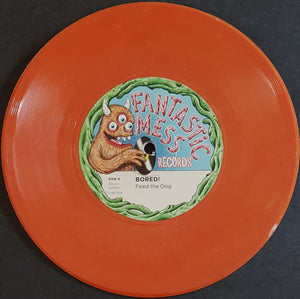 Bored! - Feed The Dog - Orange Vinyl