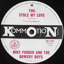 Load image into Gallery viewer, Mike Furber &amp; The Bowery Boys- You Stole My Love / It&#39;s Gonna Work Out Fine