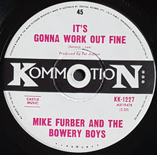 Load image into Gallery viewer, Mike Furber &amp; The Bowery Boys- You Stole My Love / It&#39;s Gonna Work Out Fine