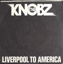Load image into Gallery viewer, Knobz - Liverpool To America