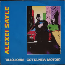 Load image into Gallery viewer, Alexei Sayle - &#39;Ullo John! Gotta New Motor?