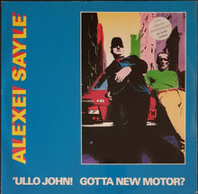 Load image into Gallery viewer, Alexei Sayle - &#39;Ullo John! Gotta New Motor?