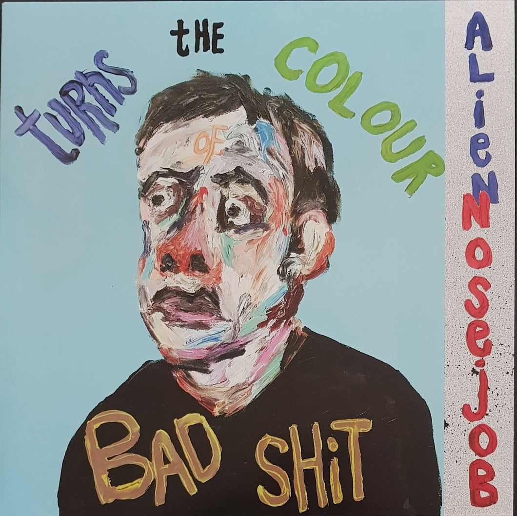 Alien Nosejob- Turns The Colour Of Bad Shit