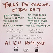 Load image into Gallery viewer, Alien Nosejob- Turns The Colour Of Bad Shit