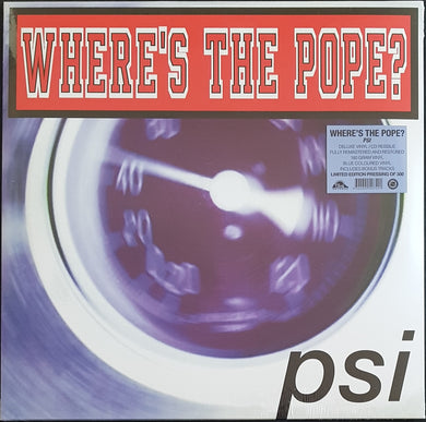 Where's The Pope?- PSI - Blue Vinyl