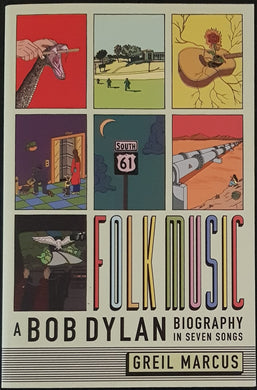 Greil Marcus (Author)- Folk Music A Bob Dylan Biography In Seven Songs