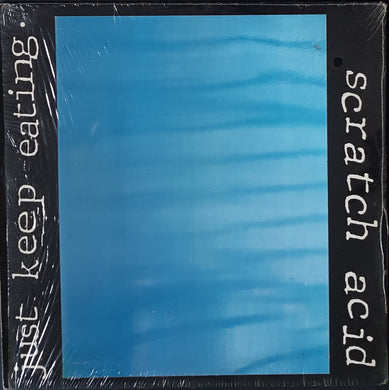 Scratch Acid - Just Keep Eating