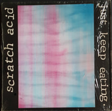 Load image into Gallery viewer, Scratch Acid - Just Keep Eating