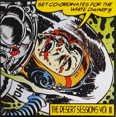 Desert Sessions - Vol III. Set Co-Ordinates For The White Dwarf!!!