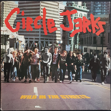 Circle Jerks - Wild In The Streets