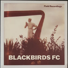 Load image into Gallery viewer, Blackbirds FC - Field Recordings