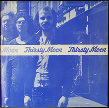 Load image into Gallery viewer, Thirsty Moon - You&#39;ll Never Come Back