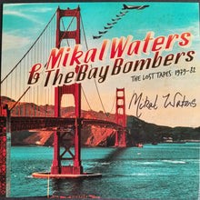 Load image into Gallery viewer, Mikal Waters &amp; The Bay Bombers - The Lost Tapes: 1979-82