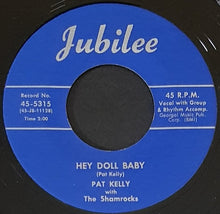 Load image into Gallery viewer, Pat Kelly With The Shamrocks - Hey Doll Baby