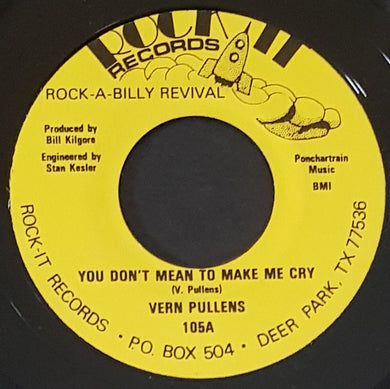 Vern Pullens - You Don't Mean To Make Me Cry