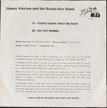Load image into Gallery viewer, Jimmy Stayton And His Rocka-Bye Band - You&#39;re Gonna Treat Me Right