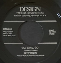 Load image into Gallery viewer, Jett Powers w.Vince Parle &amp; The Raunch Hands - Go, Girl, Go