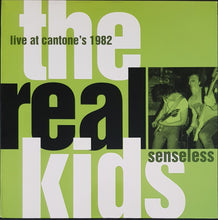 Load image into Gallery viewer, Real Kids - Senseless - Live At Cantone's 1982
