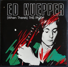 Load image into Gallery viewer, Ed Kuepper - (When There's) This Party