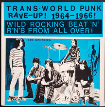 Load image into Gallery viewer, V/A - Trans-World Punk Rave-Up! 1964 - 1966!
