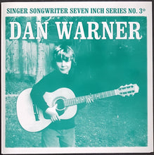 Load image into Gallery viewer, Warner, Dan - Singer Songwriter Seven Inch Series No. 3