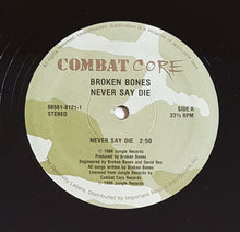 Load image into Gallery viewer, Broken Bones - Never Say Die