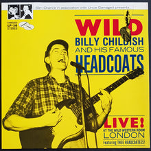 Load image into Gallery viewer, Wild Billy Childish - Live! At The Wild Western Room London