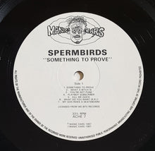 Load image into Gallery viewer, Spermbirds - Something To Prove