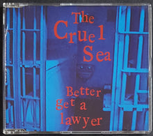 Load image into Gallery viewer, Cruel Sea - Better Get A Lawyer