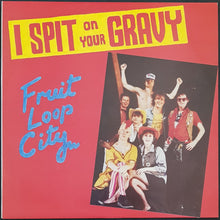 Load image into Gallery viewer, I Spit On Your Gravy - Fruit Loop City - Promo