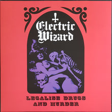 Load image into Gallery viewer, Electric Wizard - Legalise Drugs And Murder