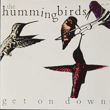 Load image into Gallery viewer, Hummingbirds - Get On Down