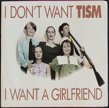 Load image into Gallery viewer, T.I.S.M. - I Don't Want TISM I Want A Girlfriend