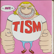 Load image into Gallery viewer, T.I.S.M. - I Don't Want TISM I Want A Girlfriend
