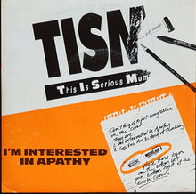 Load image into Gallery viewer, T.I.S.M. - I'm Interested In Apathy