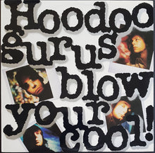 Load image into Gallery viewer, Hoodoo Gurus - Blow Your Cool!