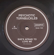 Load image into Gallery viewer, Psychotic Turnbuckles - She's Afraid To Love Me