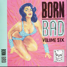 Load image into Gallery viewer, V/A - Born Bad Volume Six