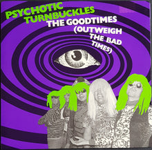 Load image into Gallery viewer, Psychotic Turnbuckles - The Goodtimes (Outweigh The Bad Times)