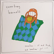 Load image into Gallery viewer, Courtney Barnett - Sometimes I Sit And Think,And Sometimes I Just Sit