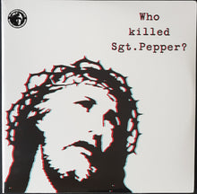 Load image into Gallery viewer, Brian Jonestown Massacre - Who Killed Sgt. Pepper? - Reissue