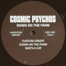 Load image into Gallery viewer, Cosmic Psychos - Down On The Farm - Remastered Reissue