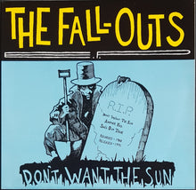 Load image into Gallery viewer, Fall-Outs - Don't Want The Sun