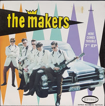Load image into Gallery viewer, The Makers - Here Comes Trouble 7" EP