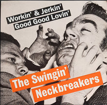 Load image into Gallery viewer, Swingin' Neckbreakers - Workin' &amp; Jerkin'